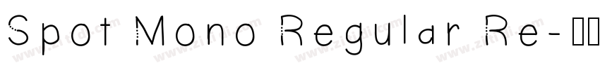 Spot Mono Regular Re字体转换